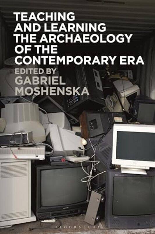 Teaching and Learning the Archaeology of the Contemporary Era by Eric Saunders-Paperback
Teaching and Learning the Archaeology of the Contemporary Era by Eric Saunders-Paperback