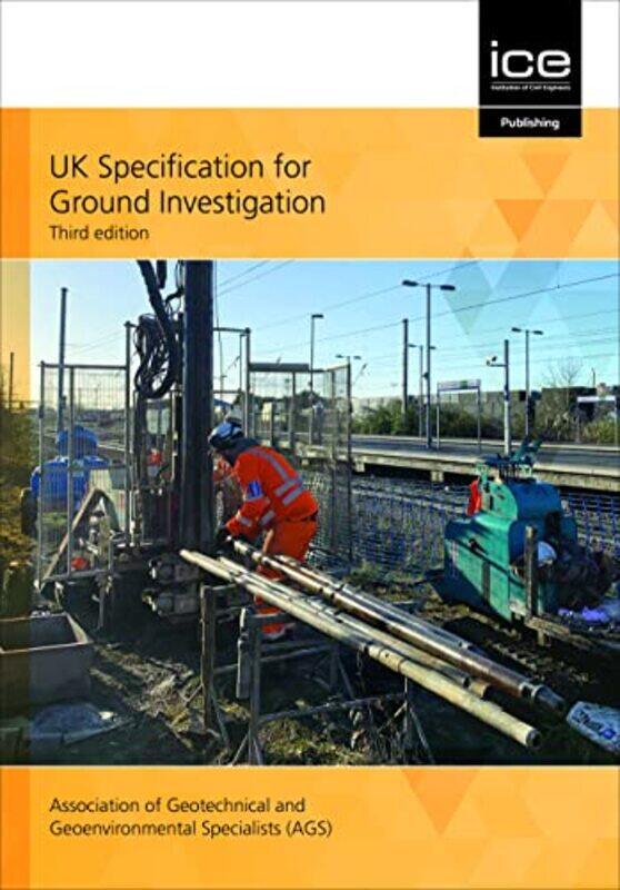 UK Specification for Ground Investigation by Association of Geotechnical and Geoenvironmental Specialists AGS-Paperback
UK Specification for Ground Investigation by Association of Geotechnical and Geoenvironmental Specialists AGS-Paperback