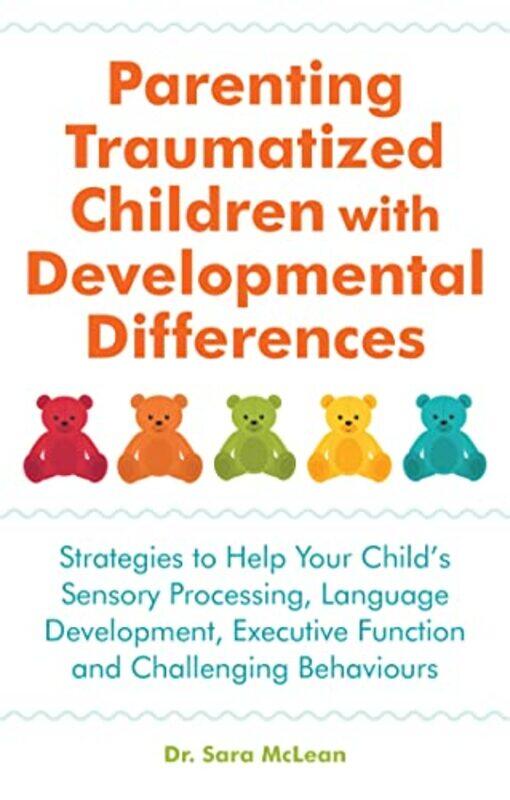 Parenting Traumatized Children with Developmental Differences by Sara McLean-Paperback
Parenting Traumatized Children with Developmental Differences by Sara McLean-Paperback