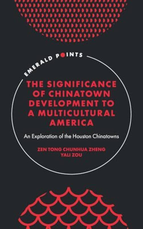 The Significance of Chinatown Development to a Multicultural America by Gwen Bailey-Hardcover
The Significance of Chinatown Development to a Multicultural America by Gwen Bailey-Hardcover