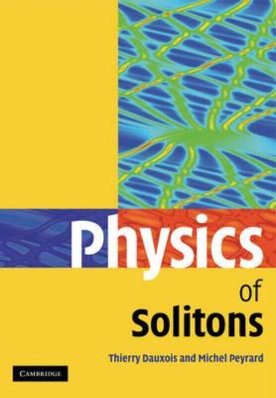 Physics of Solitons.paperback,By :Dauxois, Thierry (Directeur de Recherche, CNRS, Ecole Normale Superieure, Lyon) - Peyrard, Michel (E
Physics of Solitons.paperback,By :Dauxois, Thierry (Directeur de Recherche, CNRS, Ecole Normale Superieure, Lyon) - Peyrard, Michel (E