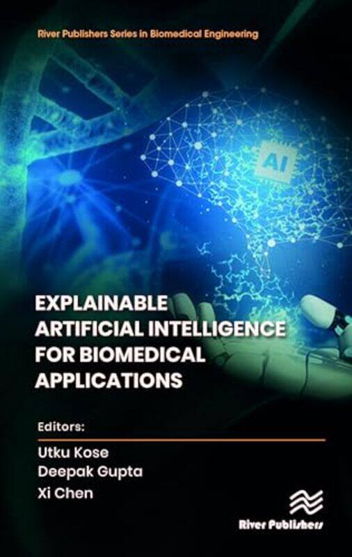 Explainable Artificial Intelligence for Biomedical Applications by Utku KoseDeepak GuptaXi Chen-Hardcover
Explainable Artificial Intelligence for Biomedical Applications by Utku KoseDeepak GuptaXi Chen-Hardcover