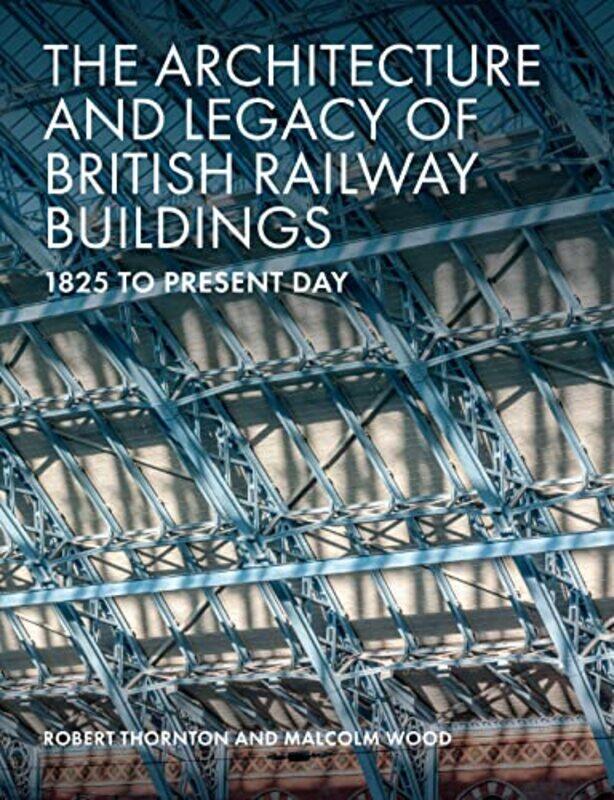 The Architecture and Legacy of British Railway Buildings by Trilby James-Hardcover
The Architecture and Legacy of British Railway Buildings by Trilby James-Hardcover