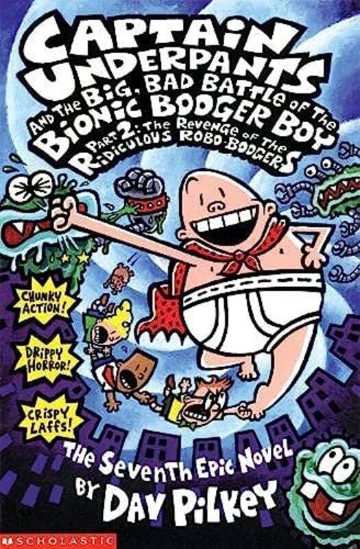 Big, Bad Battle of the Bionic Booger Boy Part Two:The Revenge of the Ridiculous RoboBoogers Paperback by Dav Pilkey
Big, Bad Battle of the Bionic Booger Boy Part Two:The Revenge of the Ridiculous RoboBoogers Paperback by Dav Pilkey
