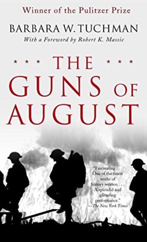 The Guns of August: The Pulitzer PrizeWinning Classic About the Outbreak of World War I Paperback by Tuchman, Barbara W.
The Guns of August: The Pulitzer PrizeWinning Classic About the Outbreak of World War I Paperback by Tuchman, Barbara W.