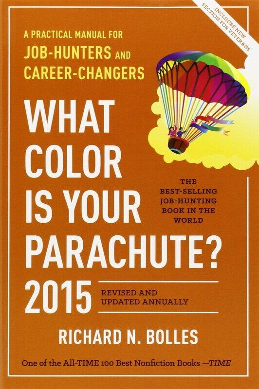 What Color Is Your Parachute 2015: A Practical Manual for Job-Hunters and Career-Changers
What Color Is Your Parachute 2015: A Practical Manual for Job-Hunters and Career-Changers