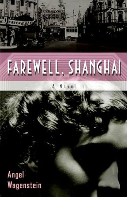 Farewell Shanghai A Novel by Angel WagensteinElizabeth FrankDeliana Simeonova-Paperback
Farewell Shanghai A Novel by Angel WagensteinElizabeth FrankDeliana Simeonova-Paperback