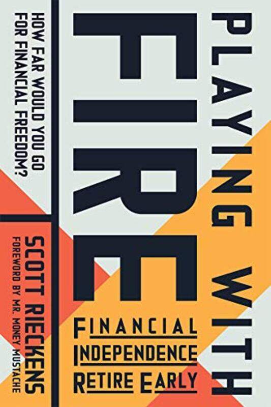 Playing with FIRE (Financial Independence Retire Early): How Far Would You Go for Financial Freedom , Paperback by Rieckens, Scott
Playing with FIRE (Financial Independence Retire Early): How Far Would You Go for Financial Freedom , Paperback by Rieckens, Scott
