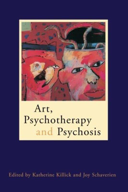Art Psychotherapy and Psychosis by Katherine Training Analyst of the Society of Analytical Psychology, UK KillickJoy Schaverien-Paperback
Art Psychotherapy and Psychosis by Katherine Training Analyst of the Society of Analytical Psychology, UK KillickJoy Schaverien-Paperback