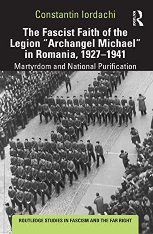 The Fascist Faith Of The Legion Archangel Michael In Romania 19271941 By Constantin Central ...Paperback
The Fascist Faith Of The Legion Archangel Michael In Romania 19271941 By Constantin Central ...Paperback