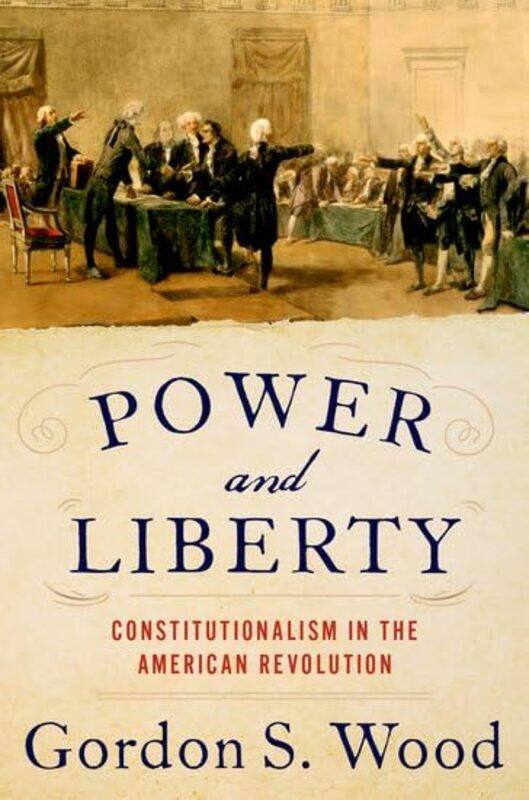 Power and Liberty by Gordon S Alva O Way University Professor and Professor of History Emeritus, Alva O Way University Professor and Professor of Hist
Power and Liberty by Gordon S Alva O Way University Professor and Professor of History Emeritus, Alva O Way University Professor and Professor of Hist