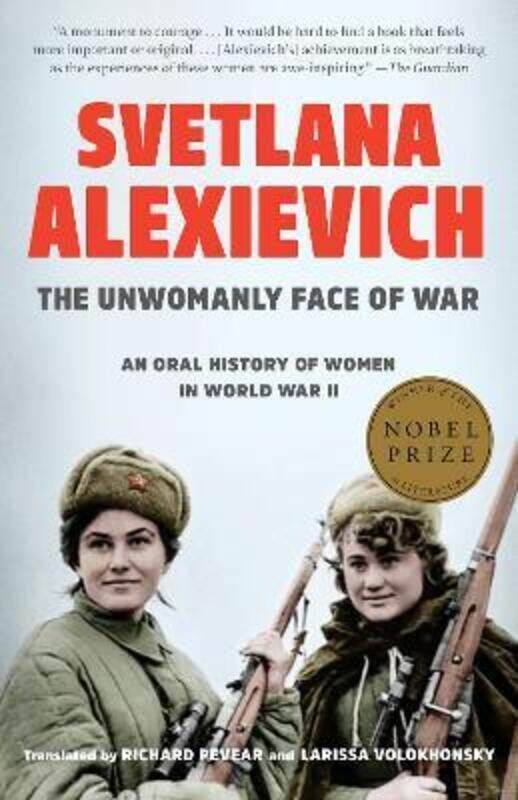 The Unwomanly Face of War: An Oral History of Women in World War II,Paperback, By:Alexievich, Svetlana - Pevear, Richard - Volokhonsky, Larissa
The Unwomanly Face of War: An Oral History of Women in World War II,Paperback, By:Alexievich, Svetlana - Pevear, Richard - Volokhonsky, Larissa