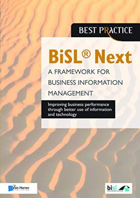 BiSL Next A Framework for Business Information Management by Van Haren Publishing-Hardcover
BiSL Next A Framework for Business Information Management by Van Haren Publishing-Hardcover