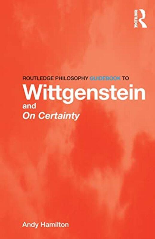 Routledge Philosophy GuideBook to Wittgenstein and On Certainty by Andy Hamilton-Paperback
Routledge Philosophy GuideBook to Wittgenstein and On Certainty by Andy Hamilton-Paperback