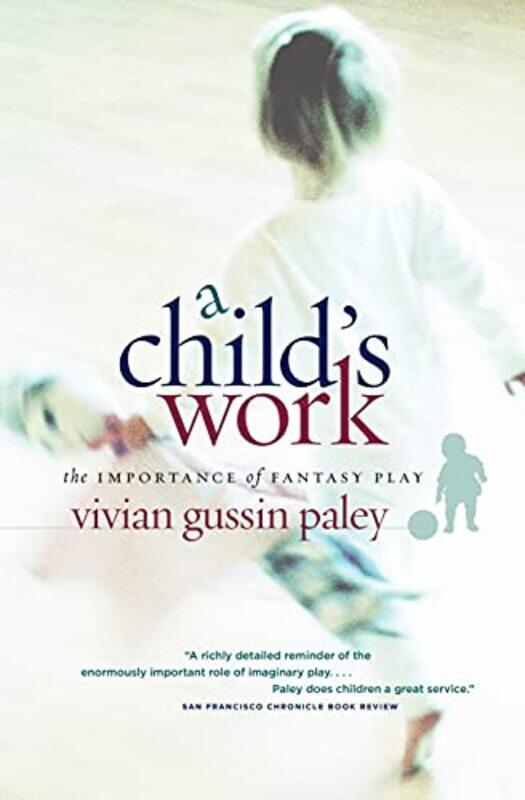 A Childs Work The Importance of Fantasy Play by Vivian Gussin Paley-Paperback
A Childs Work The Importance of Fantasy Play by Vivian Gussin Paley-Paperback