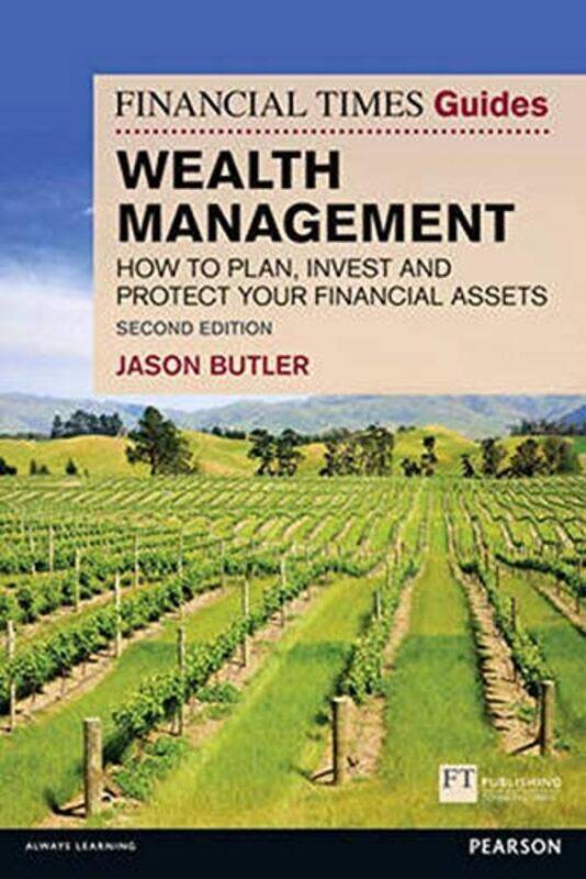 The Financial Times Guide to Wealth Management: How to Plan, Invest and Protect Your Financial Asset, Paperback Book, By: Jason Butler
The Financial Times Guide to Wealth Management: How to Plan, Invest and Protect Your Financial Asset, Paperback Book, By: Jason Butler