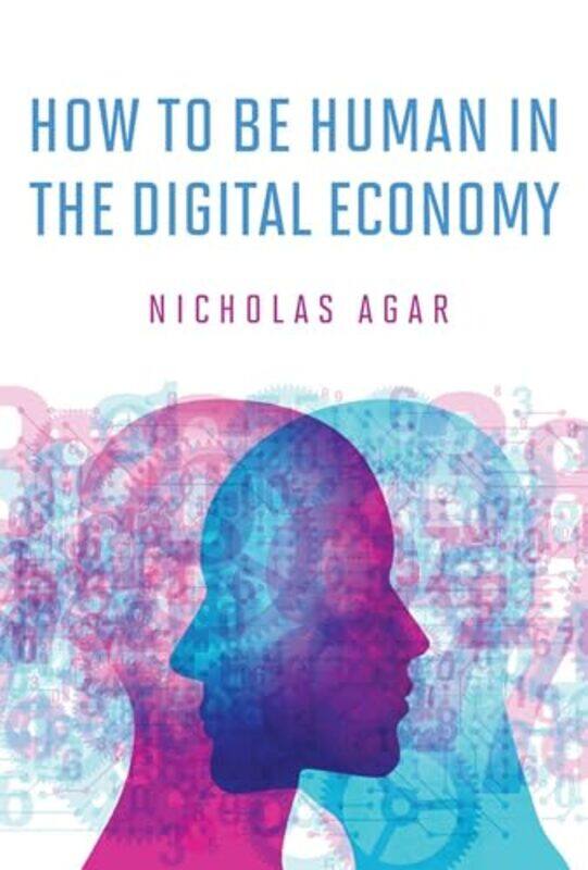 How to Be Human in the Digital Economy by Nicholas Professor, Victoria University of Wellington Agar-Hardcover
How to Be Human in the Digital Economy by Nicholas Professor, Victoria University of Wellington Agar-Hardcover