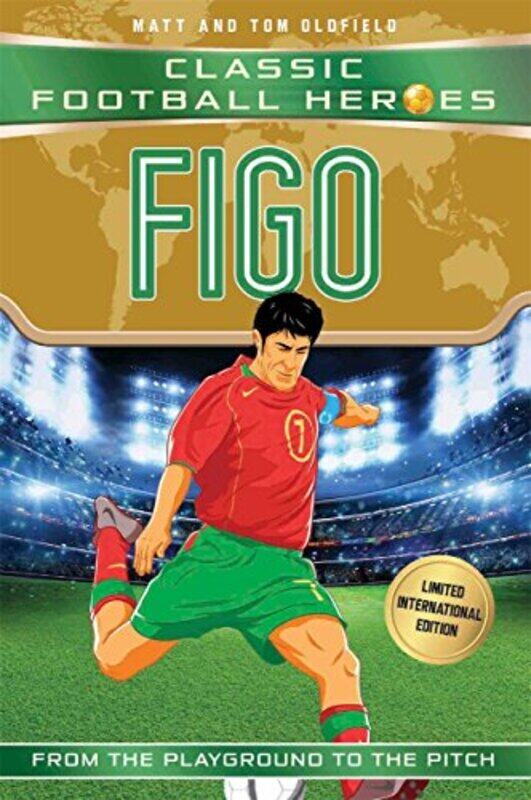 Figo Classic Football Heroes Limited International Edition By Oldfield, Matt & Tom Paperback
Figo Classic Football Heroes Limited International Edition By Oldfield, Matt & Tom Paperback