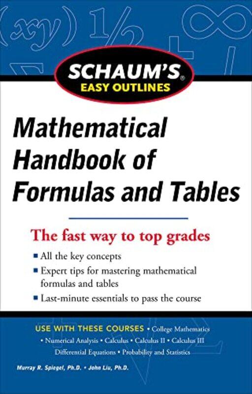 Schaums Easy Outline of Mathematical Handbook of Formulas and Tables Revised Edition by Seymour LipschutzMurray Spiegel-Paperback
Schaums Easy Outline of Mathematical Handbook of Formulas and Tables Revised Edition by Seymour LipschutzMurray Spiegel-Paperback