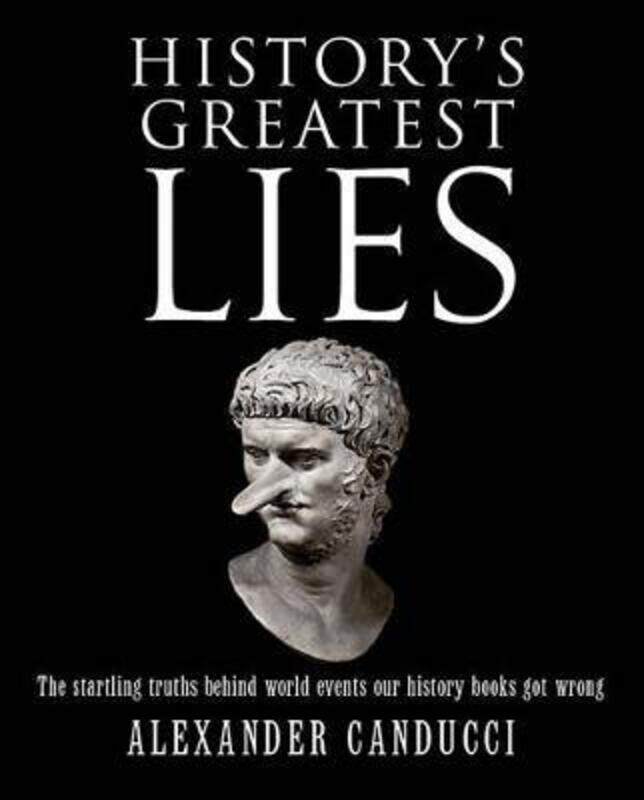 ^(OS)History's Greatest Lies: The Startling Truths Behind World Events Our History Books Got Wrong:.paperback,By :Alex Canduci
^(OS)History's Greatest Lies: The Startling Truths Behind World Events Our History Books Got Wrong:.paperback,By :Alex Canduci