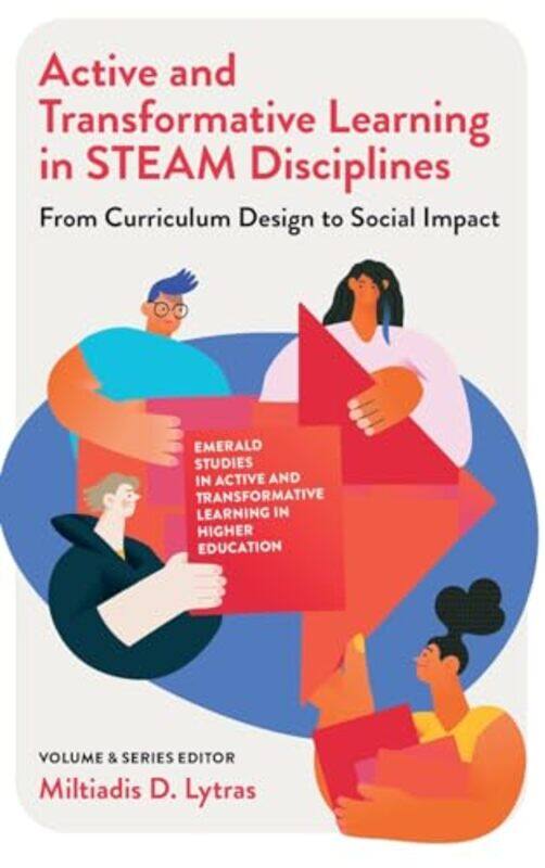 Active and Transformative Learning in STEAM Disciplines by Miltiadis D Effat University, Saudi Arabia Lytras-Hardcover
Active and Transformative Learning in STEAM Disciplines by Miltiadis D Effat University, Saudi Arabia Lytras-Hardcover