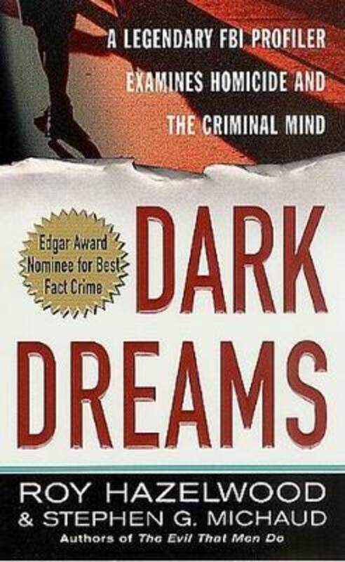 Dark Dreams: A Legendary FBI Profiler Examines Homicide and the Criminal Mind.paperback,By :Hazelwood, Roy - Michaud, Stephen G
Dark Dreams: A Legendary FBI Profiler Examines Homicide and the Criminal Mind.paperback,By :Hazelwood, Roy - Michaud, Stephen G