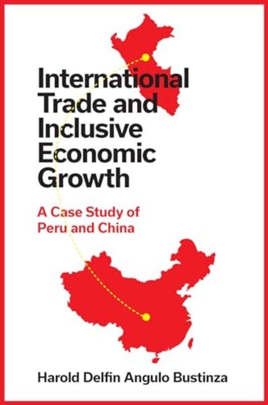 International Trade And Inclusive Economic Growth by Harold (Continental University, Peru) Delfin Angulo Bustinza-Hardcover
International Trade And Inclusive Economic Growth by Harold (Continental University, Peru) Delfin Angulo Bustinza-Hardcover