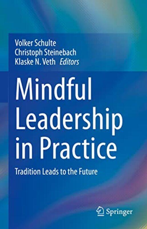 Mindful Leadership In Practice by Volker SchulteChristoph SteinebachKlaske Veth-Hardcover
Mindful Leadership In Practice by Volker SchulteChristoph SteinebachKlaske Veth-Hardcover