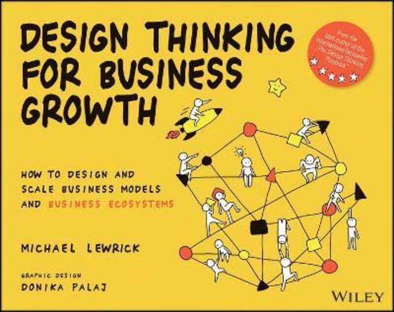 Design Thinking for Business Growth: How to Design and Scale Business Models and Business Ecosystem.paperback,By :Lewrick, M
Design Thinking for Business Growth: How to Design and Scale Business Models and Business Ecosystem.paperback,By :Lewrick, M
