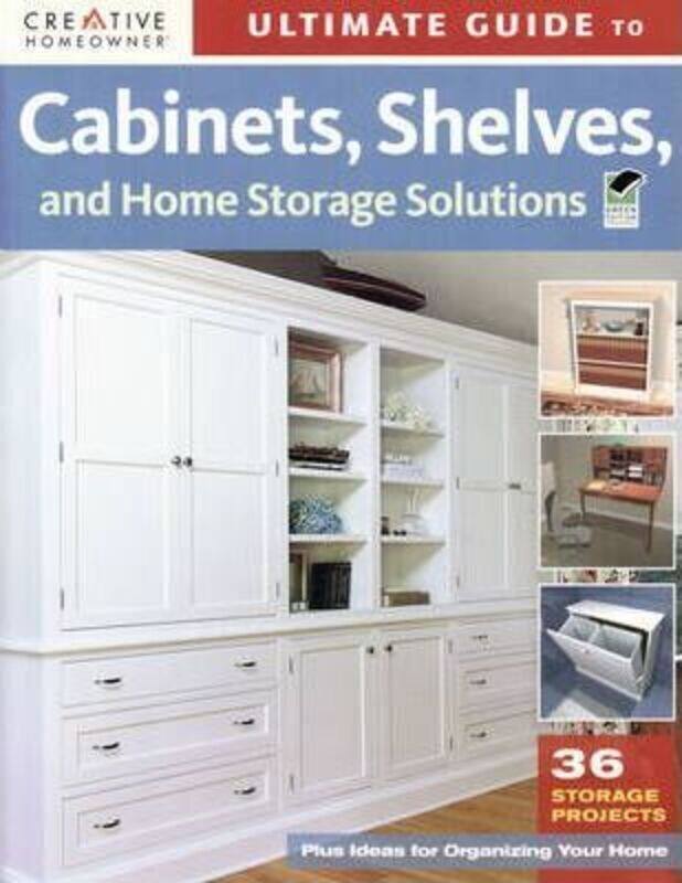 Ultimate Guide to Cabinets, Shelves, and Home Storage Solutions, Paperback Book, By: Editors Of Creative Homeowner
Ultimate Guide to Cabinets, Shelves, and Home Storage Solutions, Paperback Book, By: Editors Of Creative Homeowner