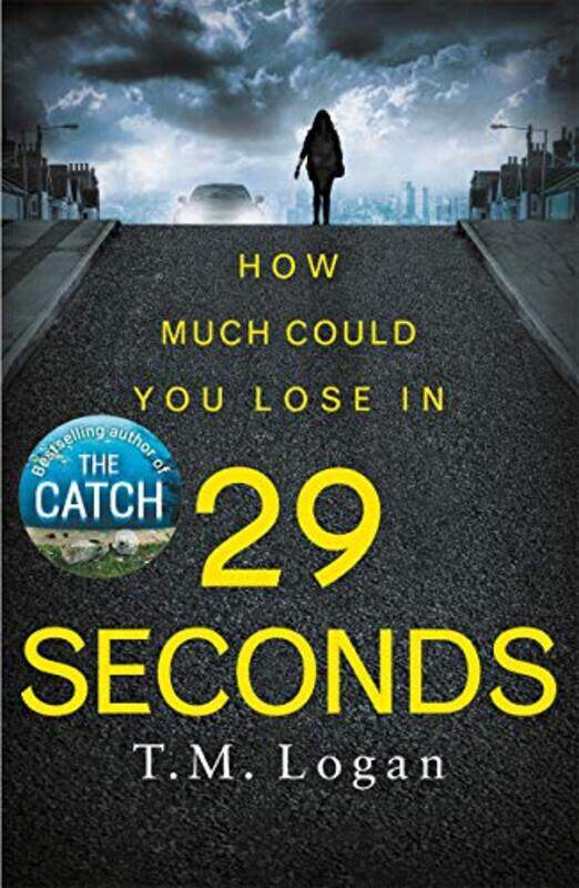 29 Seconds: The gripping thriller from the million-copy Sunday Times bestselling author of THE HOLID,Paperback,by:Logan, T.M.
29 Seconds: The gripping thriller from the million-copy Sunday Times bestselling author of THE HOLID,Paperback,by:Logan, T.M.
