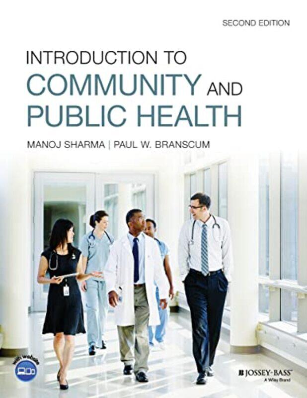 Introduction to Community and Public Health by Manoj University of Nevada, Las Vegas, NV SharmaPaul W Miami University, Oxford, OH Branscum-Paperback
Introduction to Community and Public Health by Manoj University of Nevada, Las Vegas, NV SharmaPaul W Miami University, Oxford, OH Branscum-Paperback
