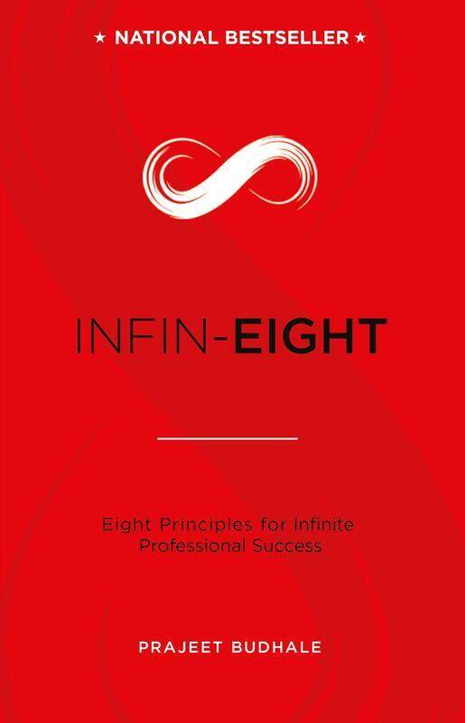 INFIN-EIGHT: Eight Principles for Infinite Professional Success, Paperback Book, By: Prajeet Budhale
INFIN-EIGHT: Eight Principles for Infinite Professional Success, Paperback Book, By: Prajeet Budhale