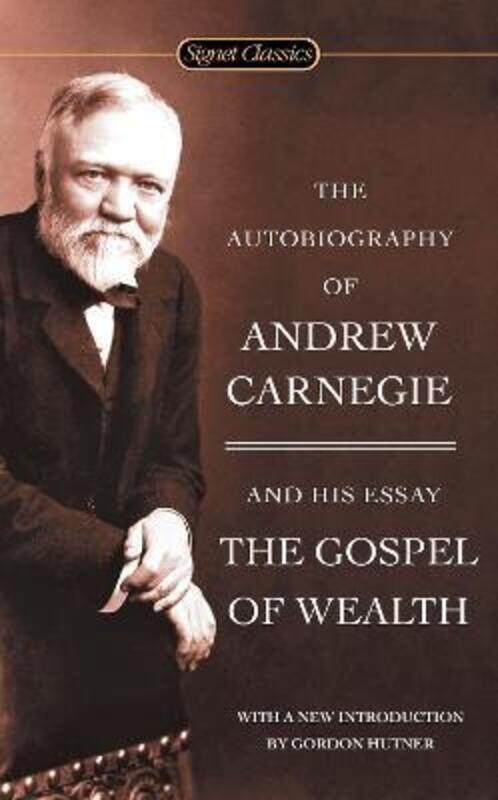 The Autobiography Of Andrew Carnegie And The Gospel Of Wealth.paperback,By :Carnegie, Andrew
The Autobiography Of Andrew Carnegie And The Gospel Of Wealth.paperback,By :Carnegie, Andrew