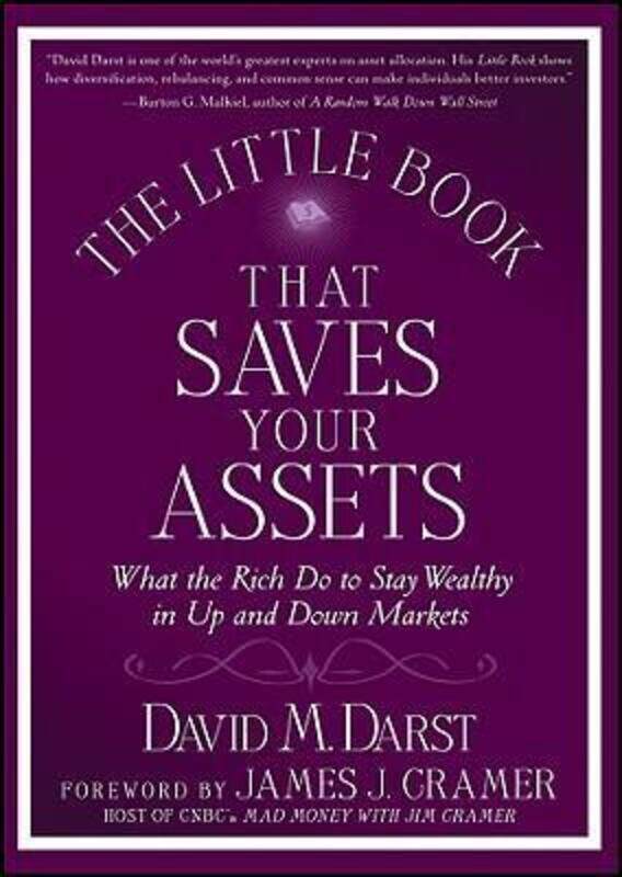The Little Book that Saves Your Assets: What the Rich Do to Stay Wealthy in Up and Down Markets.Hardcover,By :David M. Darst
The Little Book that Saves Your Assets: What the Rich Do to Stay Wealthy in Up and Down Markets.Hardcover,By :David M. Darst