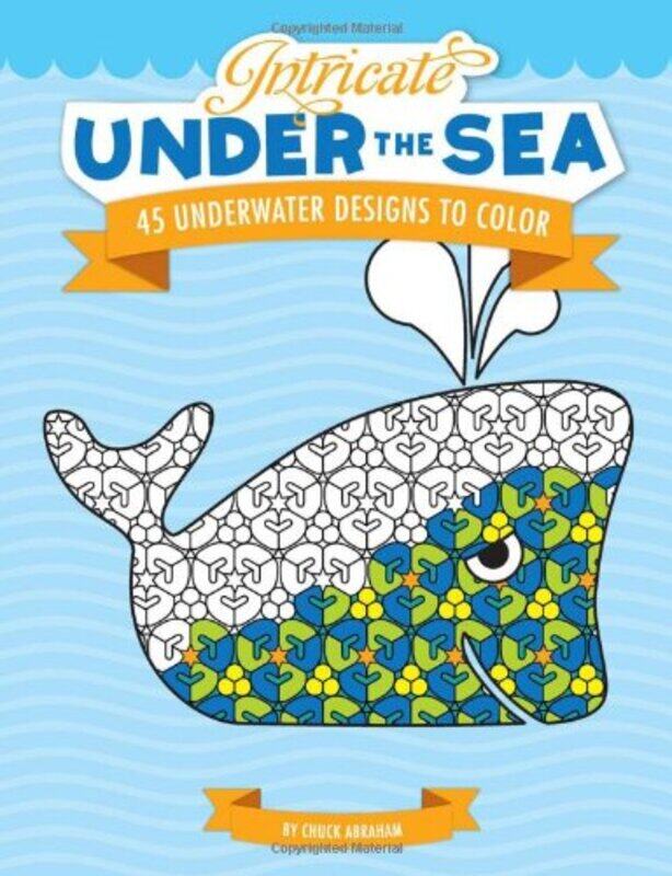 Intricate Under the Sea: 45 Underwater Designs to Color, Paperback, By: Chuck Abraham
Intricate Under the Sea: 45 Underwater Designs to Color, Paperback, By: Chuck Abraham
