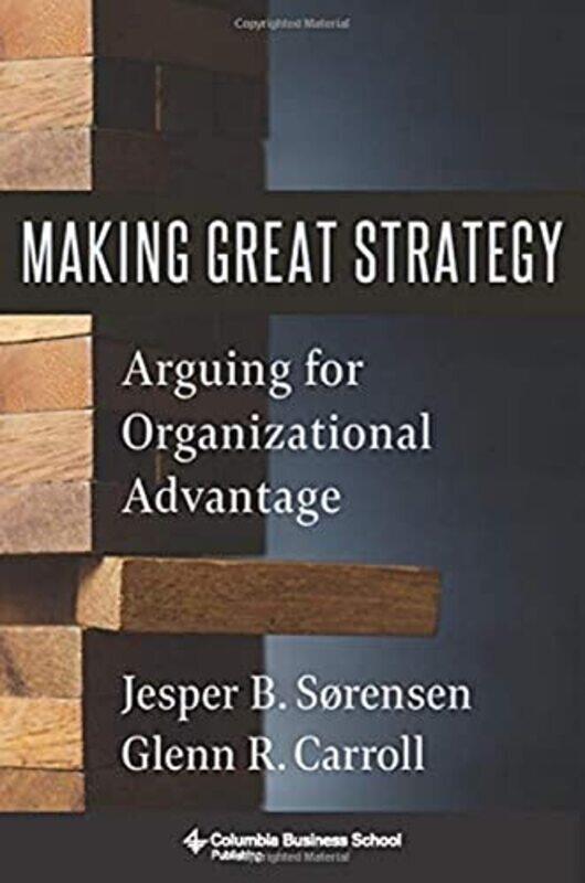 Making Great Strategy: Arguing for Organizational Advantage,Hardcover by Carroll, Glenn R. - Sorensen, Jesper B.
Making Great Strategy: Arguing for Organizational Advantage,Hardcover by Carroll, Glenn R. - Sorensen, Jesper B.