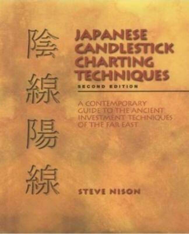 Japanese Candlestick Charting Tecniques: A Contemporary Guide to the Ancient Investment Techniques o,Paperback, By:Steve Nison
Japanese Candlestick Charting Tecniques: A Contemporary Guide to the Ancient Investment Techniques o,Paperback, By:Steve Nison
