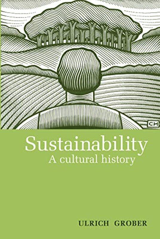 Sustainability: A Cultural History , Paperback by Grober, Ulrich - Cunningham, Ray
Sustainability: A Cultural History , Paperback by Grober, Ulrich - Cunningham, Ray