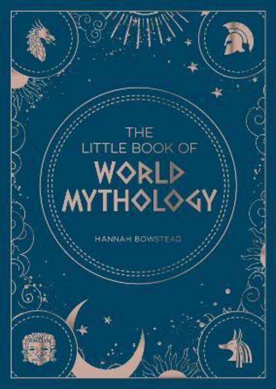 The Little Book of World Mythology: A Pocket Guide to Myths and Legends,Paperback,ByBowstead, Hannah
The Little Book of World Mythology: A Pocket Guide to Myths and Legends,Paperback,ByBowstead, Hannah