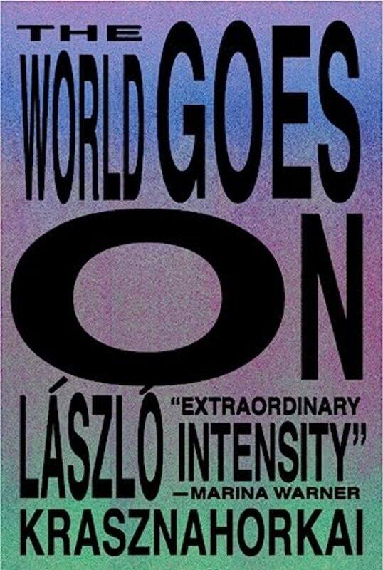 The World Goes On By Krasznahorkai, Laszlo (New Directions) - Mulzet, Ottilie - Szirtes, George (New Directions) - Paperback
The World Goes On By Krasznahorkai, Laszlo (New Directions) - Mulzet, Ottilie - Szirtes, George (New Directions) - Paperback
