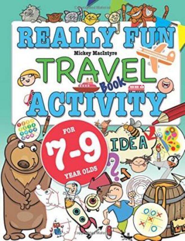 Really Fun Travel Activity Book For 7-9 Year Olds: Fun & educational activity book for seven to nine.paperback,By :MacIntyre, Mickey
Really Fun Travel Activity Book For 7-9 Year Olds: Fun & educational activity book for seven to nine.paperback,By :MacIntyre, Mickey