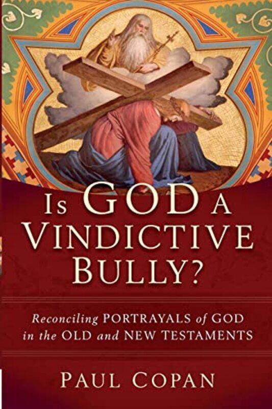 Is God a Vindictive Bully Reconciling Portrayals of God in the Old and New Testaments by Paul Copan-Paperback
Is God a Vindictive Bully Reconciling Portrayals of God in the Old and New Testaments by Paul Copan-Paperback