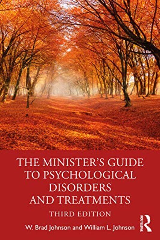 The Ministers Guide to Psychological Disorders and Treatments by W Brad United States Naval Academy, USA JohnsonWilliam L Whitworth College, Washingto
The Ministers Guide to Psychological Disorders and Treatments by W Brad United States Naval Academy, USA JohnsonWilliam L Whitworth College, Washingto