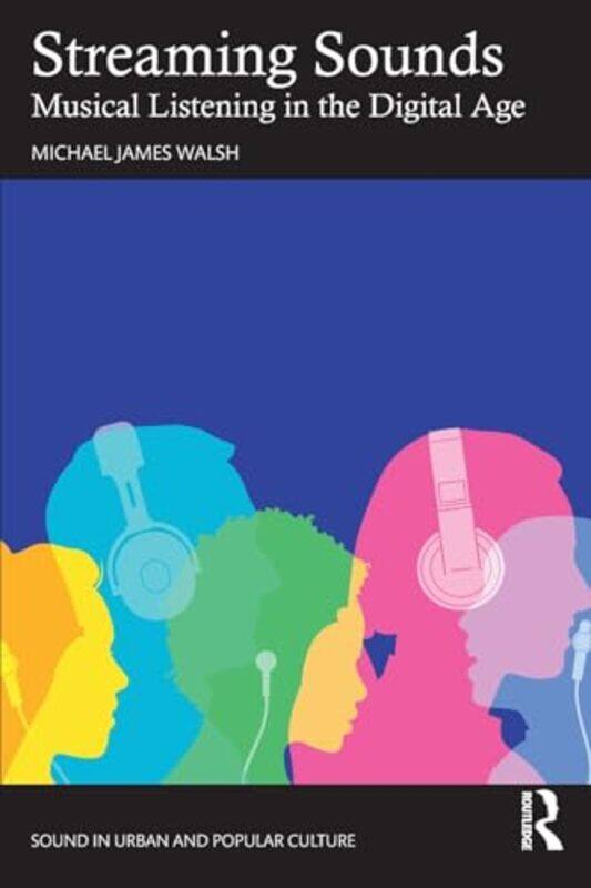 Streaming Sounds by Michael James University of Canberra, Australia Walsh-Paperback
Streaming Sounds by Michael James University of Canberra, Australia Walsh-Paperback