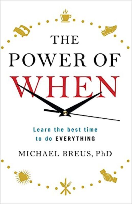 The Power of When: Learn the Best Time to do Everything,Paperback,By:Breus, Dr. Michael
The Power of When: Learn the Best Time to do Everything,Paperback,By:Breus, Dr. Michael