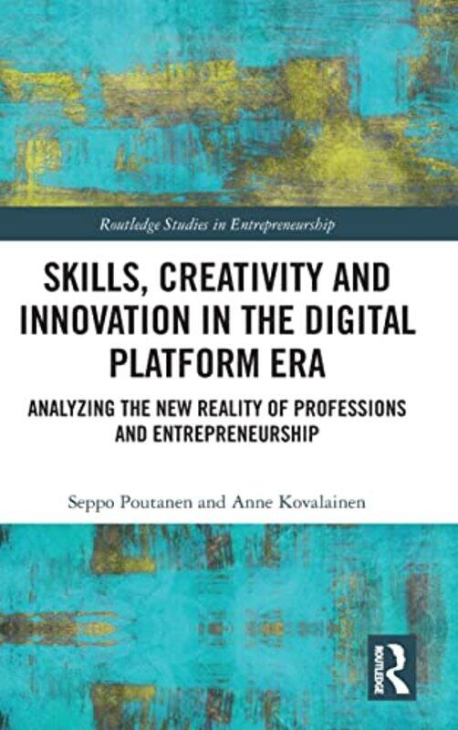 Skills Creativity And Innovation In The Digital Platform Era by Seppo PoutanenAnne Kovalainen-Hardcover
Skills Creativity And Innovation In The Digital Platform Era by Seppo PoutanenAnne Kovalainen-Hardcover