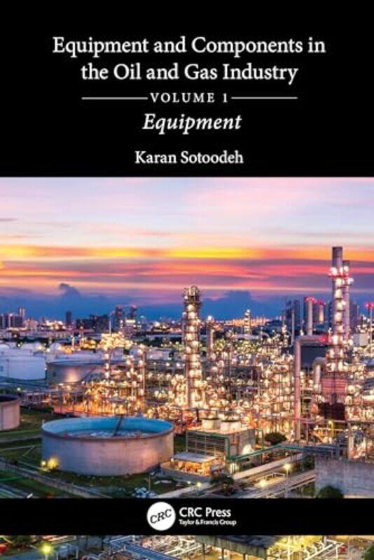 Equipment and Components in the Oil and Gas Industry Volume 1 by Karan University of Stavanger, Norway Sotoodeh-Hardcover
Equipment and Components in the Oil and Gas Industry Volume 1 by Karan University of Stavanger, Norway Sotoodeh-Hardcover