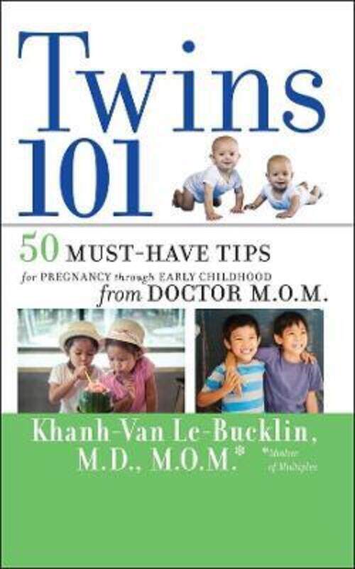 Twins 101: 50 Must-Have Tips for Pregnancy through Early Childhood From Doctor M.O.M.,Paperback,ByLe-Bucklin, Khanh-Van
Twins 101: 50 Must-Have Tips for Pregnancy through Early Childhood From Doctor M.O.M.,Paperback,ByLe-Bucklin, Khanh-Van