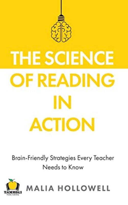 The Science of Reading in Action: Brain-Friendly Strategies Every Teacher Needs to Know,Hardcover,by:Hollowell, Malia
The Science of Reading in Action: Brain-Friendly Strategies Every Teacher Needs to Know,Hardcover,by:Hollowell, Malia